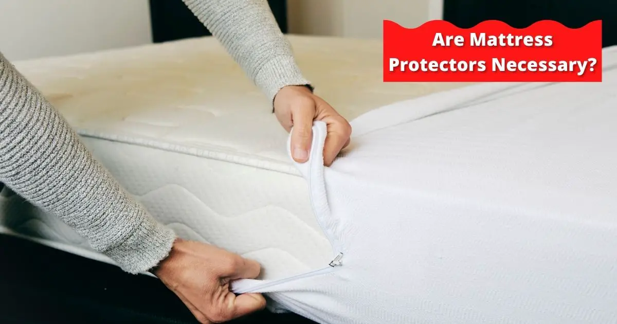 Are Mattress Protectors Necessary?