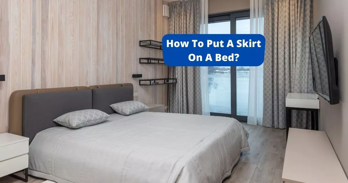How To Put A Skirt On A Bed
