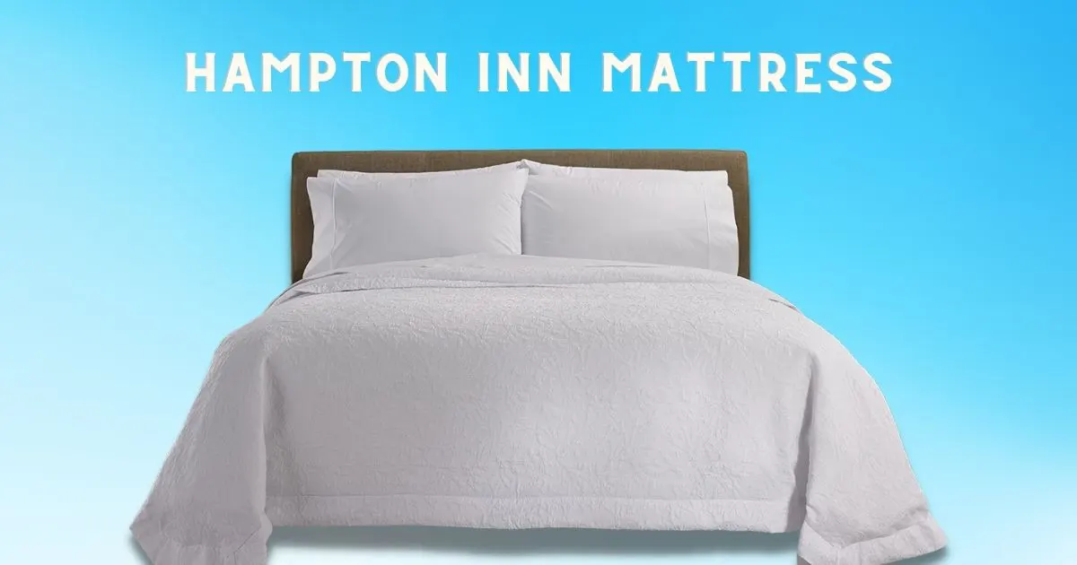 Who Makes the Hampton Inn Mattress
