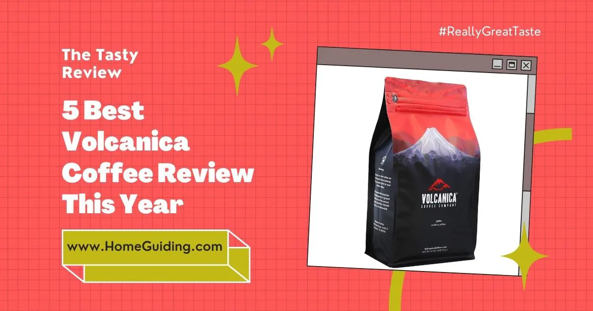 Volcanica Coffee Review: 5 Best of the Best Experience!