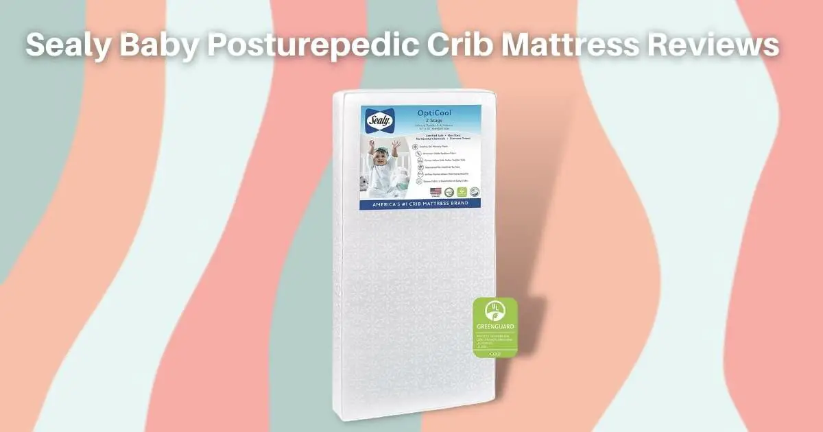 Sealy Baby Posturepedic Crib Mattress Reviews